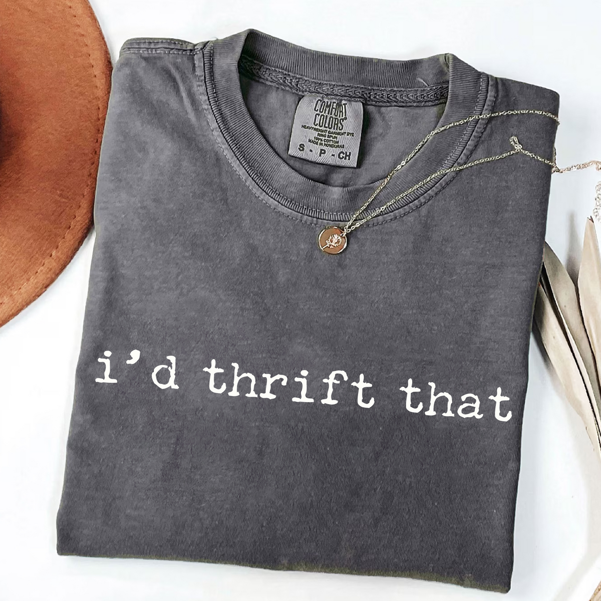I'd Thrift That - Funny Thrifting T-Shirt