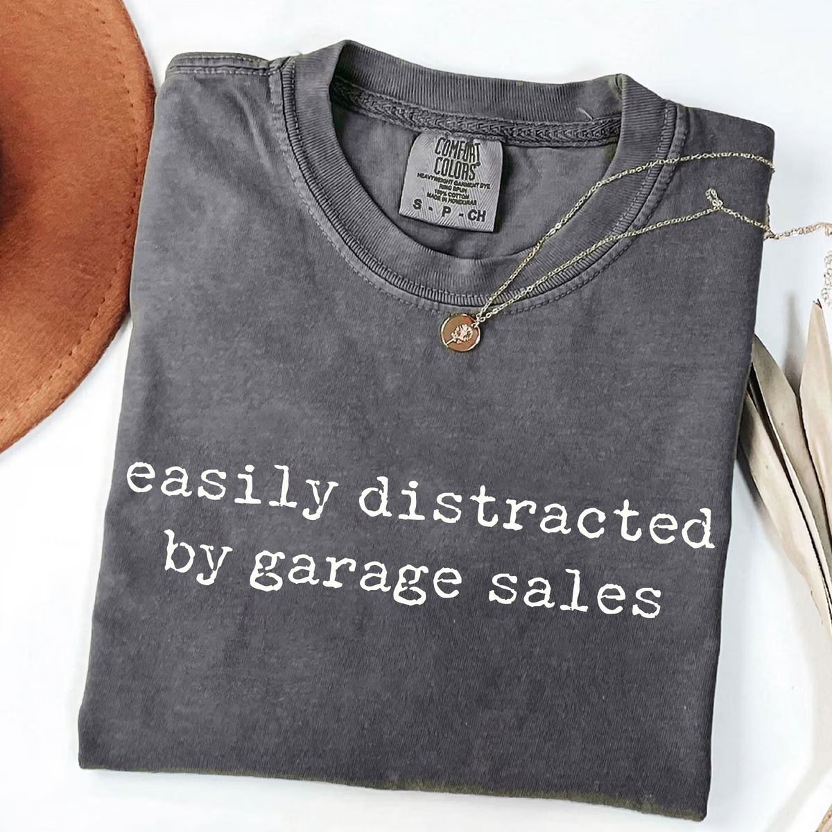 Easily Distracted by Garage Sales - Funny Thrifting T-Shirt