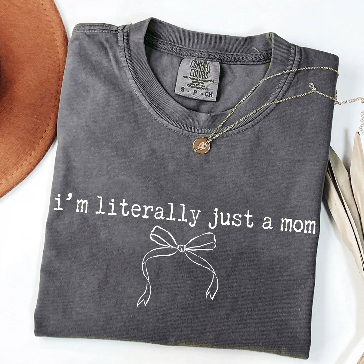 I'm Literally Just A Mom T-Shirt