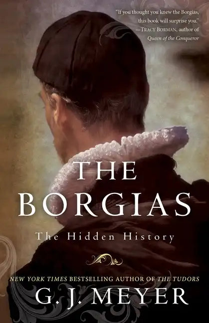 The Borgias: The Hidden History - Paperback