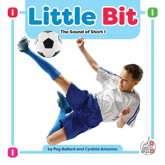 Little Bit: The Sound of Short I - Library Binding