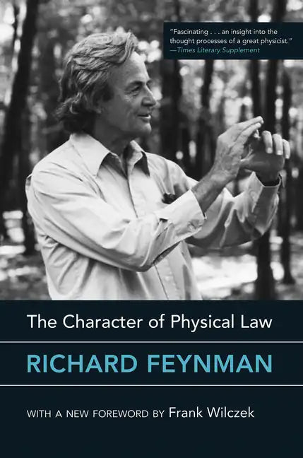The Character of Physical Law, with New Foreword - Paperback