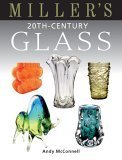 Miller's 20th-Century Glass by McConnell, Andy