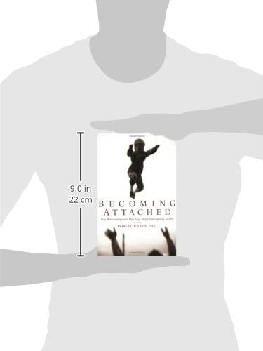 Becoming Attached: First Relationships and How They Shape Ou