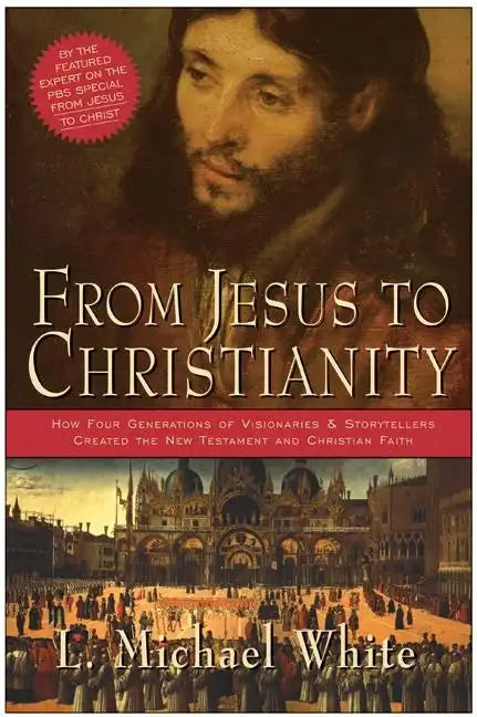 From Jesus to Christianity - Paperback