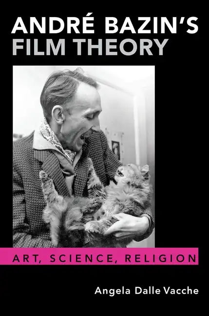 Andr Bazin's Film Theory P - Paperback