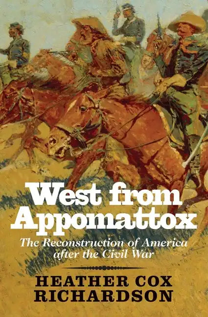 West from Appomattox: The Reconstruction of America After the Civil War - Paperback