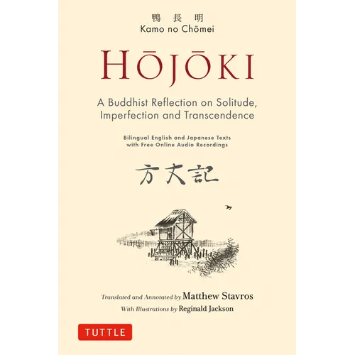 Hojoki: A Buddhist Reflection on Solitude: Imperfection and Transcendence - Bilingual English and Japanese Texts with Free Online Audio Recordings - Hardcover