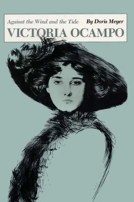 Victoria Ocampo: Against the Wind and the Tide - Paperback