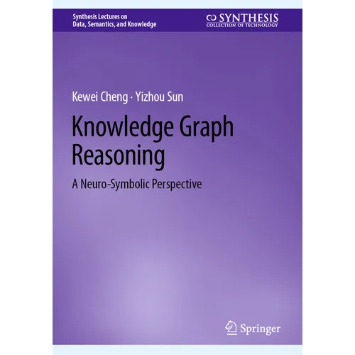 Knowledge Graph Reasoning: A Neuro-Symbolic Perspective - Hardcover