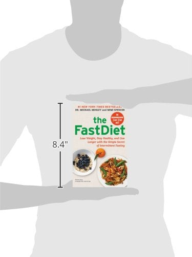 The FastDiet: Lose Weight, Stay Healthy, and Live Longer wit