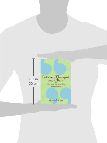 Between Therapist and Client: The New Relationship by Kahn,
