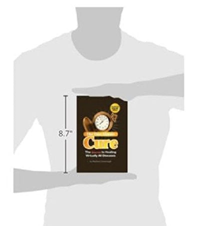 The One-Minute Cure: The Secret to Healing Virtually All Dis