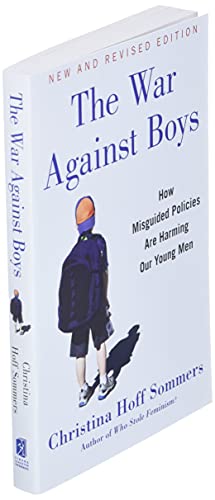 The War Against Boys: How Misguided Policies are Harming Our