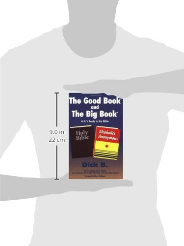 The Good Book and the Big Book: A.A.'s Roots in the Bible (B