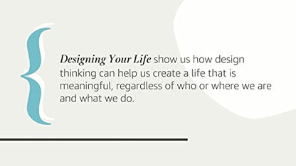 Designing Your Life: How to Build a Well-Lived, Joyful Life