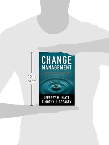 Change Management: The People Side of Change by Jeffrey Hiat