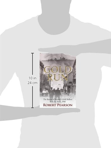 Gold Run: The Rescue of Norways Gold Bullion from the Nazis,