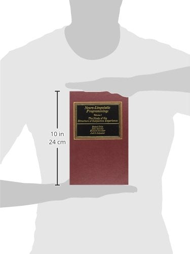 Neuro-Linguistic Programming: Volume I (The Study of the Str