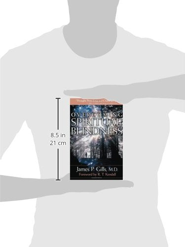 Overcoming Spiritual Blindness by James P. Gills