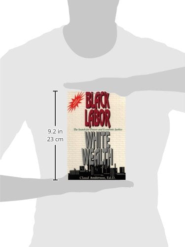 Black Labor, White Wealth : The Search for Power and Economi