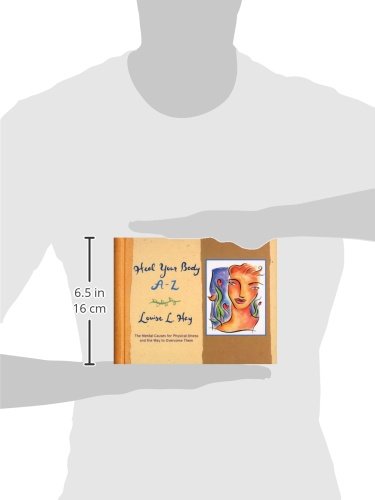 Heal Your Body A-Z: The Mental Causes for Physical Illness a