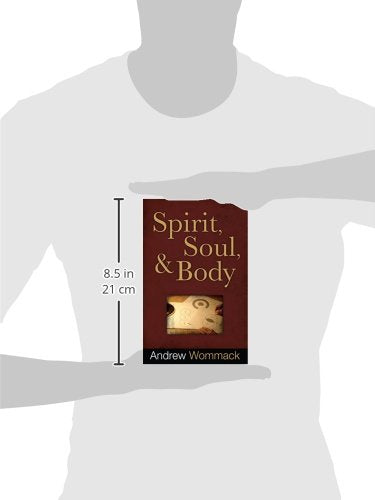 Spirit, Soul and Body by Wommack, Andrew
