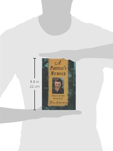 A Partisan's Memoir: Woman of the Holocaust by Schulman, Fay