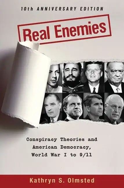 Real Enemies: Conspiracy Theories and American Democracy, World War I to 9/11- 10th Anniversary Edition - Paperback