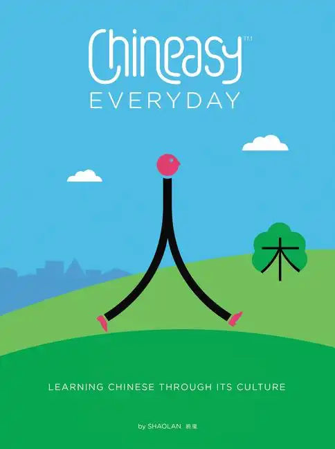 Chineasy Everyday: Learning Chinese Through Its Culture - Hardcover