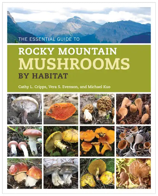 The Essential Guide to Rocky Mountain Mushrooms by Habitat - Paperback