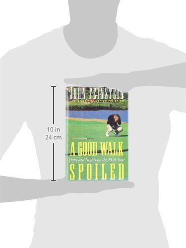 A Good Walk Spoiled: Days and Nights on the Pga Tour by Fein