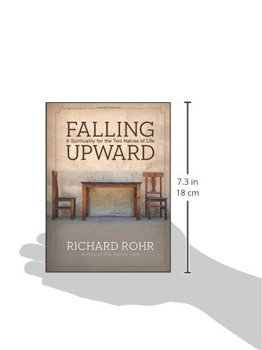 Falling Upward: A Spirituality for the Two Halves of Life by