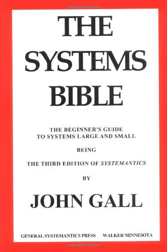 The Systems Bible: The Beginner's Guide to Systems Large and