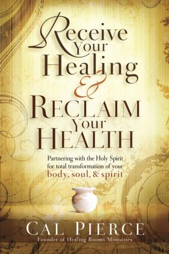 Receive Your Healing and Reclaim Your Health: Partnering wit