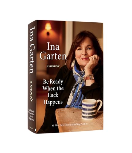 Be Ready When the Luck Happens: A Memoir by Garten, Ina
