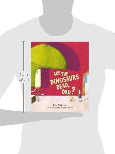 Are the Dinosaurs Dead, Dad? by Middleton, Julie
