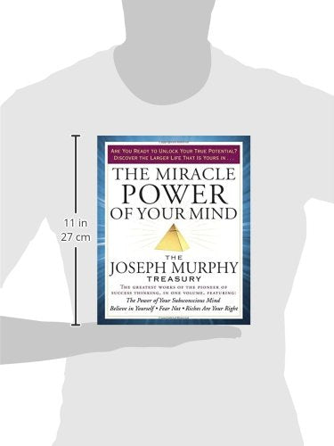 The Miracle Power of Your Mind: The Joseph Murphy Treasury b