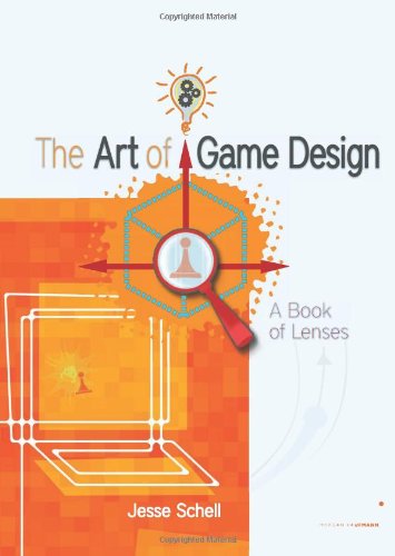 The Art of Game Design: A Book of Lenses by Schell, Jesse