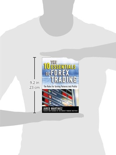 The 10 Essentials of Forex Trading: The Rules for Turning Tr