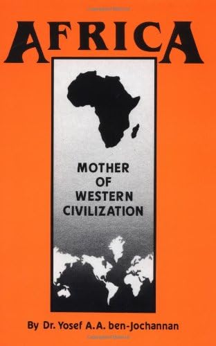 Africa: Mother of Western Civilization (African-American Her