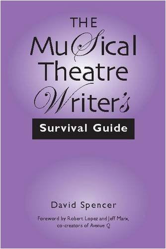 The Musical Theatre Writer's Survival Guide by Spencer, Davi