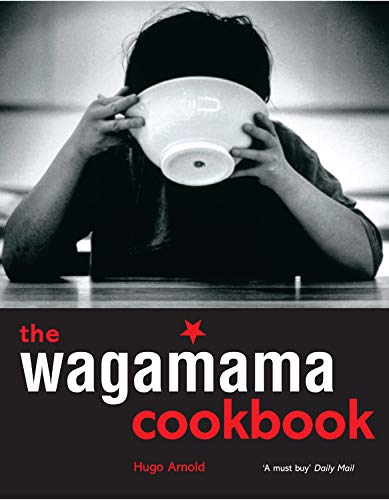 The Wagamama Cookbook by Arnold, Hugo