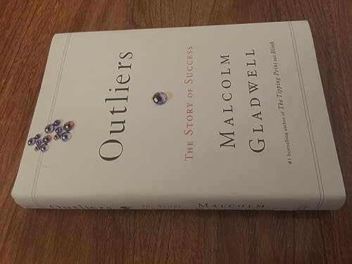 Outliers: The Story of Success by Gladwell, Malcolm