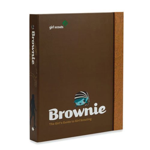 Brownie Girl's Guide to Girl Scouting by Girl Scouts of the