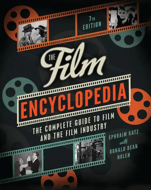 The Film Encyclopedia 7th Edition: The Complete Guide to Film and the Film Industry - Paperback