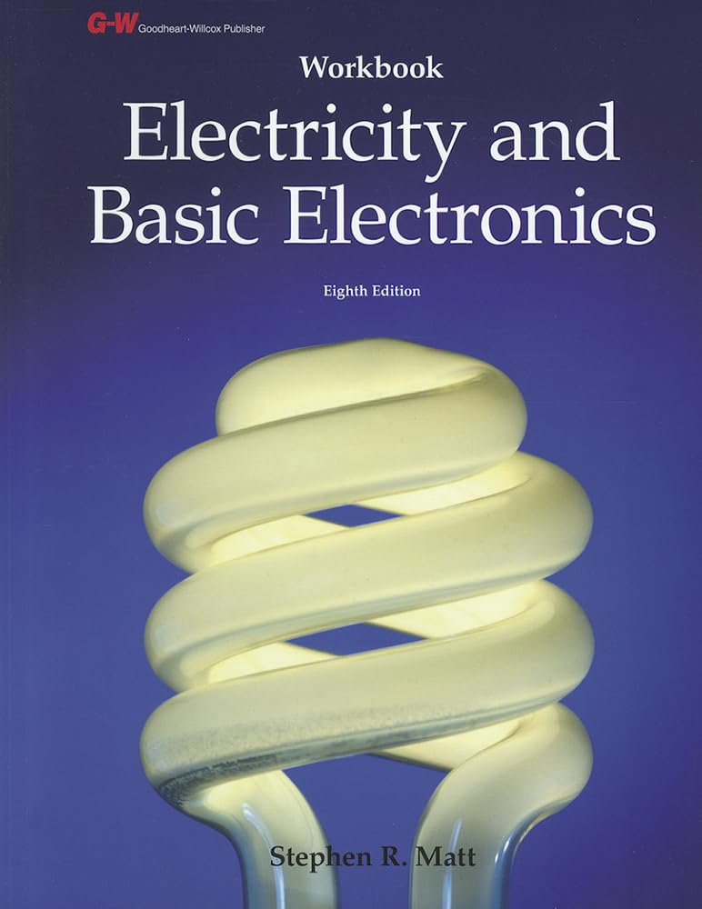 Electricity and Basic Electronics Workbook by Matt, Stephen