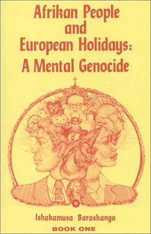 Afrikan People and European Holidays: A Mental Genocide Book