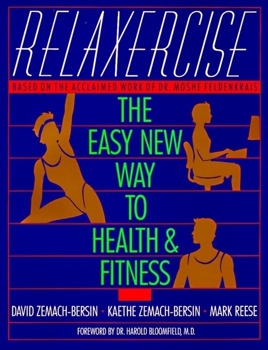 Relaxercise: The Easy New Way to Health and Fitness by David