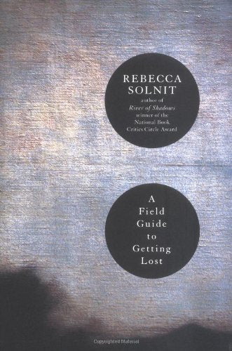 A Field Guide to Getting Lost by Solnit, Rebecca